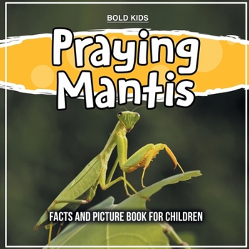 Paperback Praying Mantis: Facts And Picture Book For Children Book