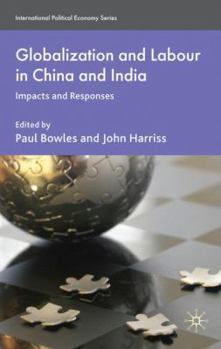 Hardcover Globalization and Labour in China and India: Impacts and Responses Book