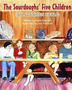 Paperback The Sourdoughs' Five Children: An Alaskan Fable Book