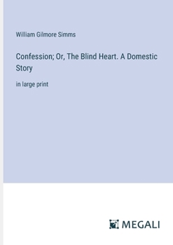 Paperback Confession; Or, The Blind Heart. A Domestic Story: in large print Book
