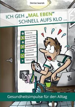 Paperback Ich geh mal eben schnell aufs Klo ... [German] Book