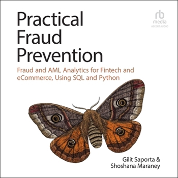 Audio CD Practical Fraud Prevention: Fraud and AML Analytics for Fintech and Ecommerce, Using SQL and Python Book