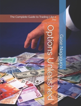 Paperback Options Unleashed: The Complete Guide to Trading Like a Pro Book