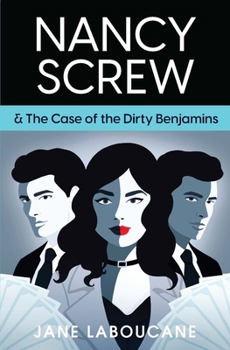 Paperback Nancy Screw & The Case of the Dirty Benjamins Book