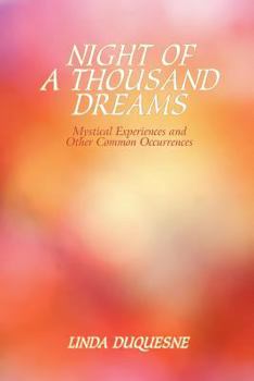 Paperback Night of a Thousand Dreams: Mystical Experiences and Other Common Occurrences Book