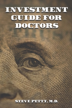 Paperback Investment Guide for Doctors: And Anyone Else with a Steady Job Book