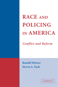 Race and Policing in America: Conflict and Reform - Book  of the Cambridge Studies in Criminology