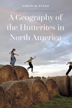 Hardcover A Geography of the Hutterites in North America Book