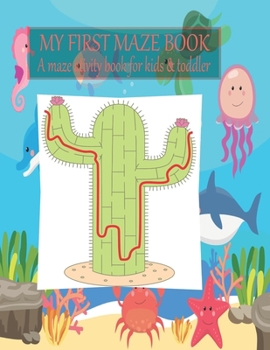 Paperback My first maze book A maze activity book for kids & toddler: Great for Developing Problem Solving Skills, Spatial Awareness, and Critical Thinking Skil Book