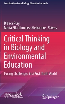 Hardcover Critical Thinking in Biology and Environmental Education: Facing Challenges in a Post-Truth World Book