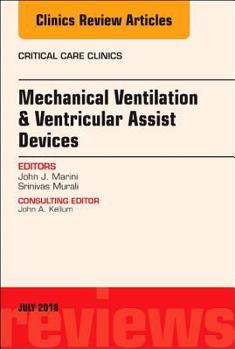 Hardcover Mechanical Ventilation/Ventricular Assist Devices, an Issue of Critical Care Clinics: Volume 34-3 Book