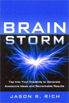 Paperback Brain Storm: Tap Into Your Creativity to Generate Awesome Ideas and Remarkable Results Book