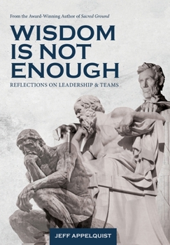 Hardcover Wisdom Is Not Enough: Reflections on Leadership and Teams Book