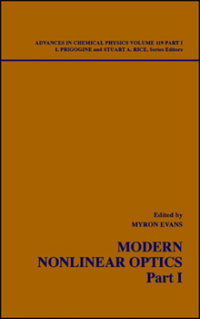 Advances in Chemical Physics, Volume 119A: Modern Nonlinear Optics, Part I
