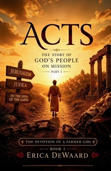 Acts: The Story of God's People On Mission (The Devotion of a Farmer Girl)