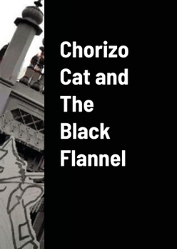 Paperback Chorizo Cat and The Black Flannel Book