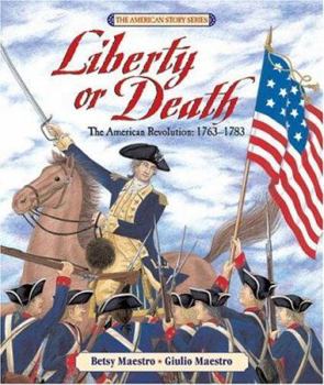 Liberty or Death: The American Revolution: 1763-1783 (American Story) - Book #5 of the American Story