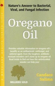 Paperback Oregano Oil: Nature's Answer to Bacterial, Viral, and Fungal Infection Book