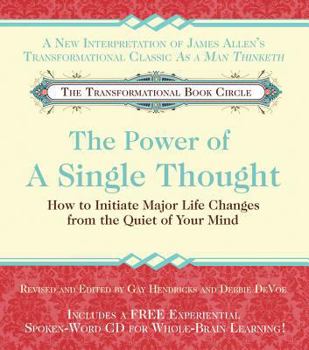 Hardcover The Power of a Single Thought: How to Initiate Major Life Changes from the Quiet of Your Mind [With CD] Book