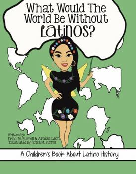 Hardcover What Would The World Be Without Latinos? Book