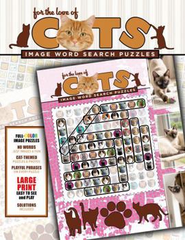 Paperback FOR THE LOVE OF CATS: Image Word Search Puzzles Book