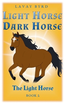 The Light Horse - Book #2 of the Light Horse Dark Horse