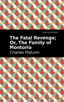 Paperback The Fatal Revenge; Or, the Family of Montorio Book