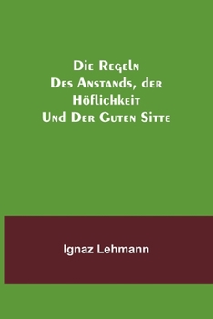 Paperback Die Regeln des Anstands, der Höflichkeit und der guten Sitte [German] Book