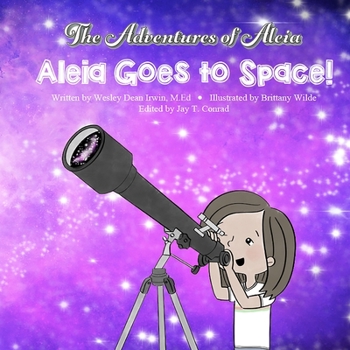 Paperback The Adventures of Aleia: Aleia Goes to Space! Book