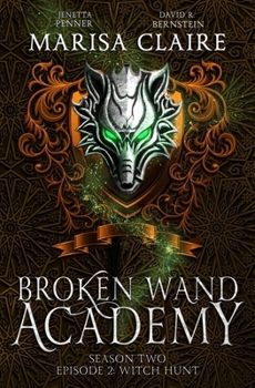 Paperback Broken Wand Academy: Season 2 - Episode 2: Witch Hunt (Veiled World) Book