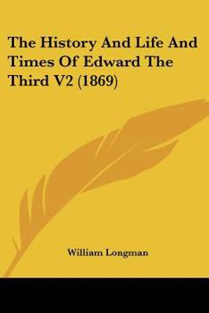 Paperback The History And Life And Times Of Edward The Third V2 (1869) Book