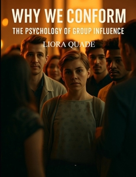 Paperback Why We Conform: The Psychology of Group Influence Book