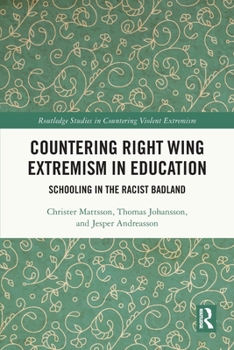 Countering Right Wing Extremism in Education: Schooling in the Racist Badland