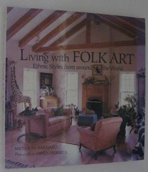 Hardcover Living With Folk Art: Ethnic Styles from Around the World Book