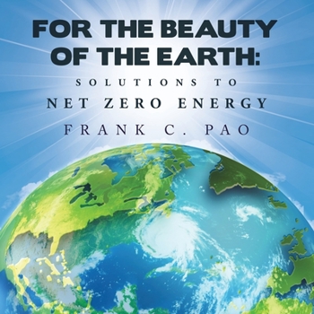 Paperback For the Beauty of the Earth: Solutions to NET ZERO ENERGY Book