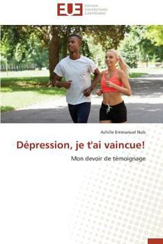 Paperback Dépression, Je t'Ai Vaincue! [French] Book