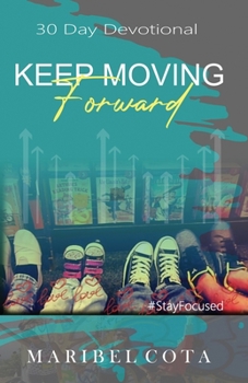 Paperback Keep Moving Forward: Not being moved by circumstance Book