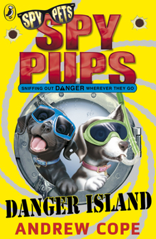 Danger Island - Book #4 of the Spy Pups