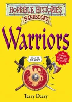 Warriors (Horrible Histories) - Book  of the Horrible Histories Handbooks