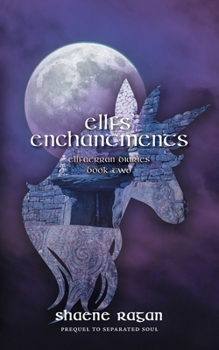 Paperback Ellfs' Enchantments: Ellfaerran Diaries Book Two Book