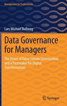 Hardcover Data Governance for Managers: The Driver of Value Stream Optimization and a Pacemaker for Digital Transformation Book