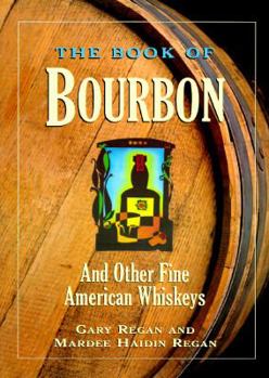 Hardcover The Book of Bourbon: An Other Fine American Whiskeys Book