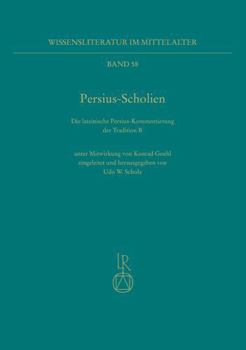 Hardcover Persius-Scholien: Die Lateinische Persius-Kommentierung Der Tradition B [German] Book