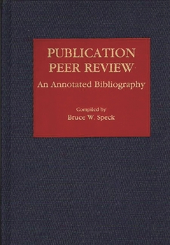 Hardcover Publication Peer Review: An Annotated Bibliography Book