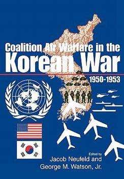 Paperback Coalition Air Warfare in the Korean War 1950-1953 Book