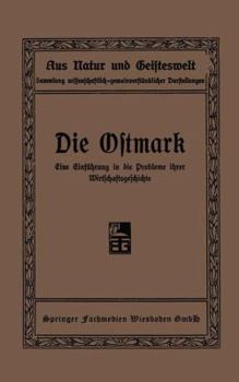 Paperback Die Ostmark: Eine Einführung in Die Probleme Ihrer Wirtschaftsgeschichte [German] Book