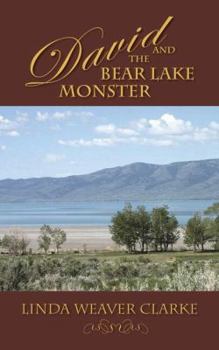 Paperback David and the Bear Lake Monster: A Family Saga in Bear Lake, Idaho Book