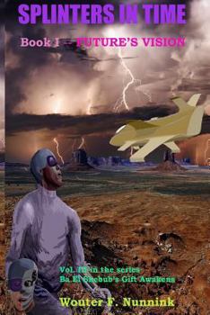 Paperback Splinters inTime.: Book I, Future's Vision Book