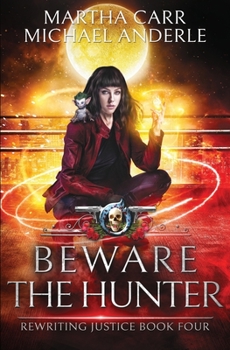 Beware the Hunter - Book #4 of the Rewriting Justice