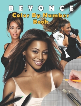 Paperback BEYONCE Color By Number Book: stress relief & satisfying coloring book for BEYONCE fans, Easy and Relaxing Designs, BEYONCE fun activity book